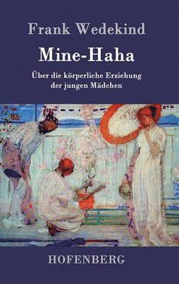 Frank Wedekind - Mine-Haha, Inbunden