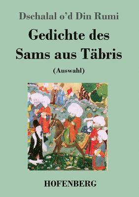 Dschalal O'd Din Rumi, Dschalal o'd Din Rumi - Gedichte des Sams aus Täbris, Häftad