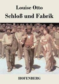 bokomslag Schloß und Fabrik