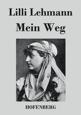 LILLI Lehmann - Mein Weg, Häftad