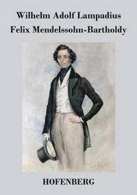 bokomslag Felix Mendelssohn-Bartholdy