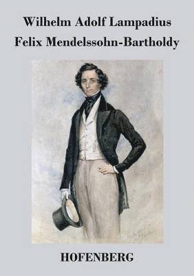 Felix Mendelssohn-Bartholdy 1