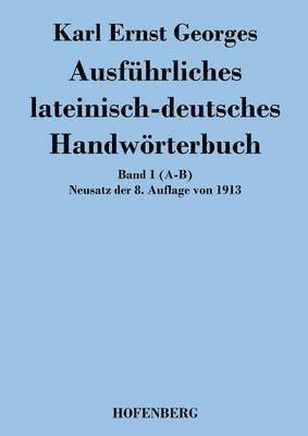 Ausfhrliches lateinisch-deutsches Handwrterbuch 1