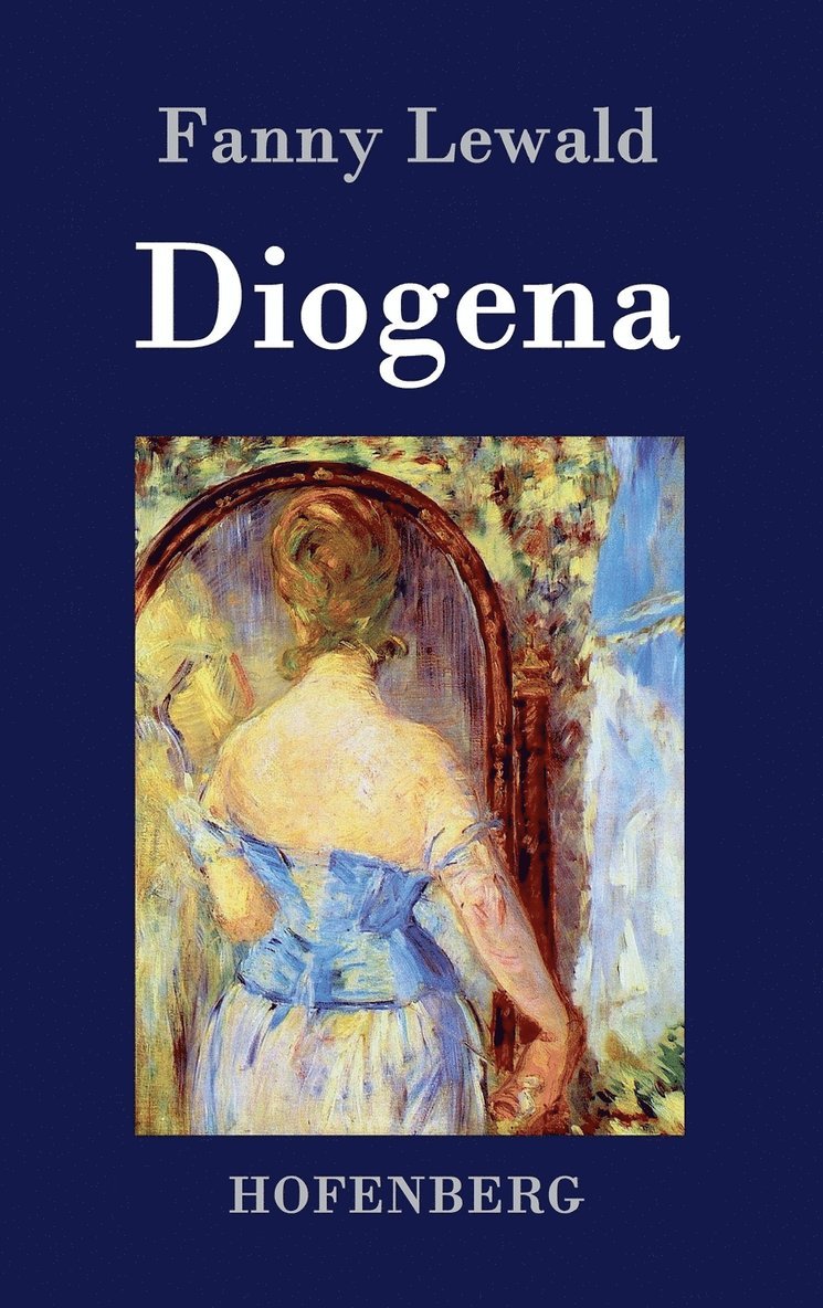 Fanny Lewald - Diogena, Inbunden