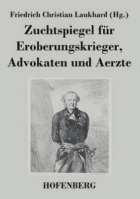 bokomslag Zuchtspiegel fr Eroberungskrieger, Advokaten und Aerzte