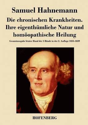 bokomslag chronischen Krankheiten. Ihre eigenthümliche Natur und homöopathische Heilung