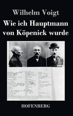 bokomslag Wie ich Hauptmann von Kpenick wurde