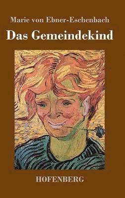 Marie Von Ebner-Eschenbach - Gemeindekind, Inbunden