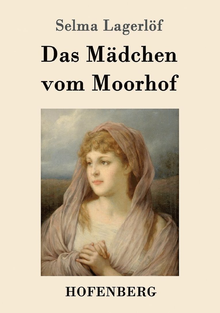 Selma Lagerlöf - Mädchen vom Moorhof, Häftad