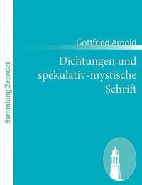 bokomslag Dichtungen und spekulativ-mystische Schrift