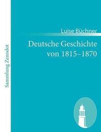 bokomslag Deutsche Geschichte von 1815-1870