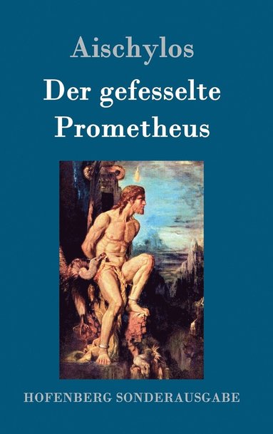 Aischylos - gefesselte Prometheus, Inbunden