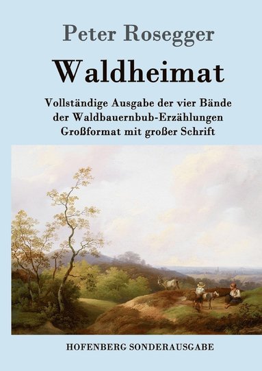 Peter Rosegger - Waldheimat, Häftad