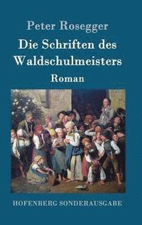 bokomslag Die Schriften des Waldschulmeisters