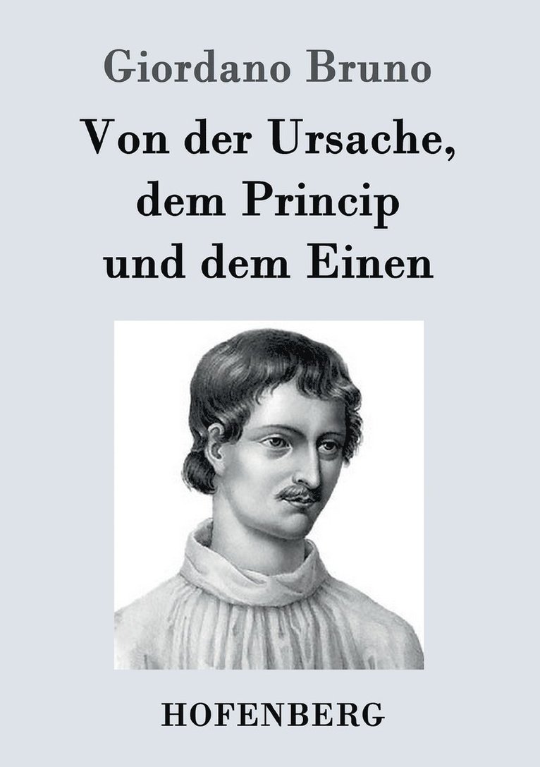 Von der Ursache, dem Princip und dem Einen 1