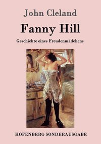 bokomslag Fanny Hill oder Geschichte eines Freudenmädchens