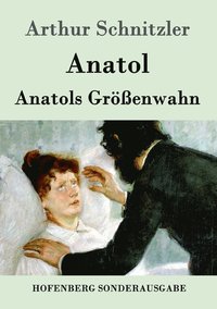 bokomslag Anatol / Anatols Grenwahn