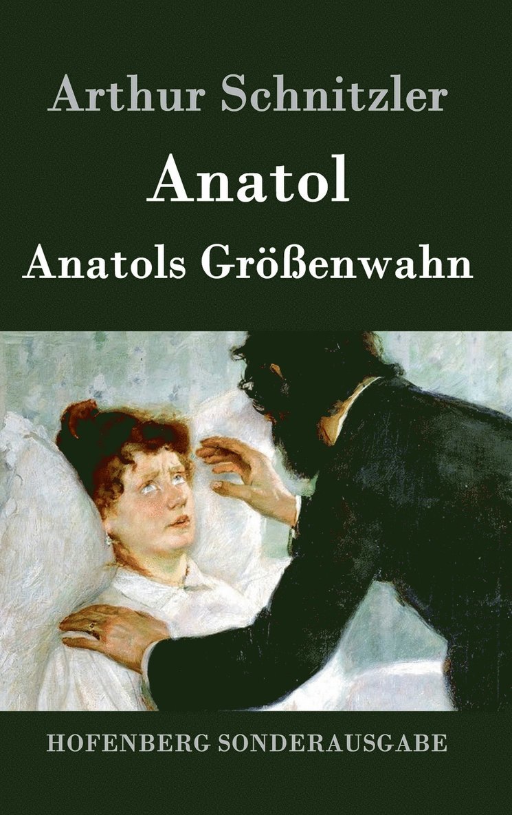 Anatol / Anatols Größenwahn