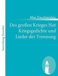 bokomslag Des großen Krieges Not Kriegsgedichte und Lieder der Trennung
