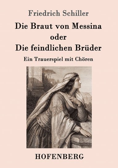 bokomslag Die Braut von Messina oder Die feindlichen Brder