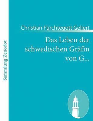 Christian Fürchtegott Gellert - Leben der schwedischen Gräfin von G..., Häftad
