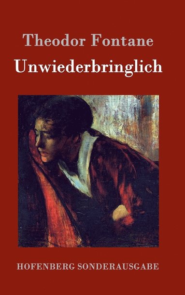 Theodor Fontane - Unwiederbringlich, Inbunden