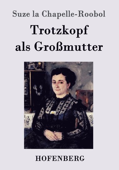 bokomslag Trotzkopf als Großmutter