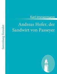bokomslag Andreas Hofer, der Sandwirt von Passeyer