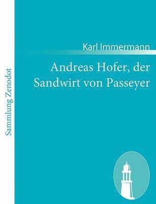 Andreas Hofer, der Sandwirt von Passeyer 1