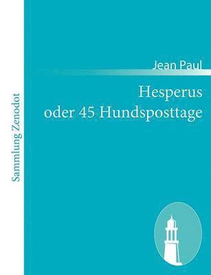 Jean Paul - Hesperus oder 45 Hundsposttage, Häftad