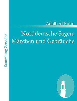 bokomslag Norddeutsche Sagen, Mrchen und Gebruche