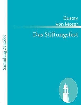 Gustav Von Moser, Gustav von Moser - Stiftungsfest, Häftad