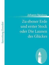 bokomslag Zu ebener Erde und erster Stock oder Die Launen des Glckes