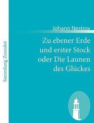 bokomslag Zu ebener Erde und erster Stock oder Die Launen des Glckes