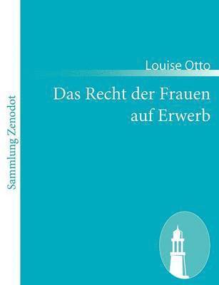 Louise Otto - Recht der Frauen auf Erwerb, Häftad