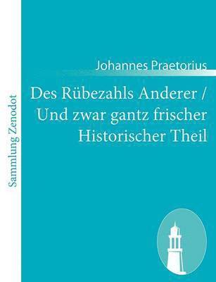 Des Rbezahls Anderer / Und zwar gantz frischer Historischer Theil 1