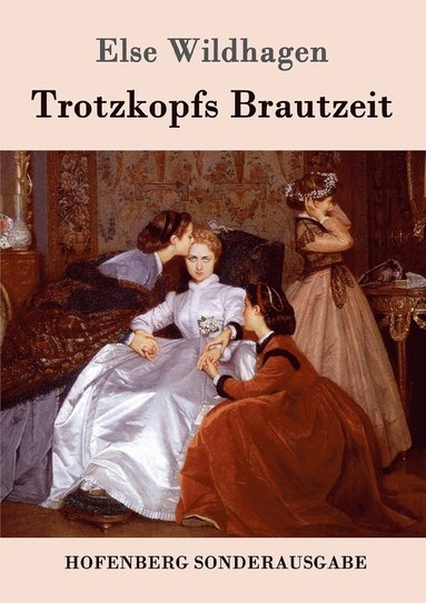 bokomslag Trotzkopfs Brautzeit