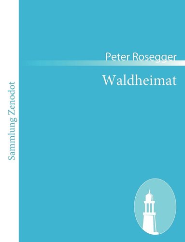 Peter Rosegger - Waldheimat, Häftad