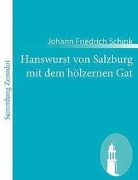 bokomslag Hanswurst von Salzburg mit dem hoelzernen Gat