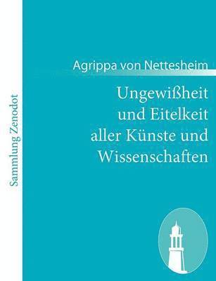 bokomslag Ungewiheit und Eitelkeit aller Knste und Wissenschaften