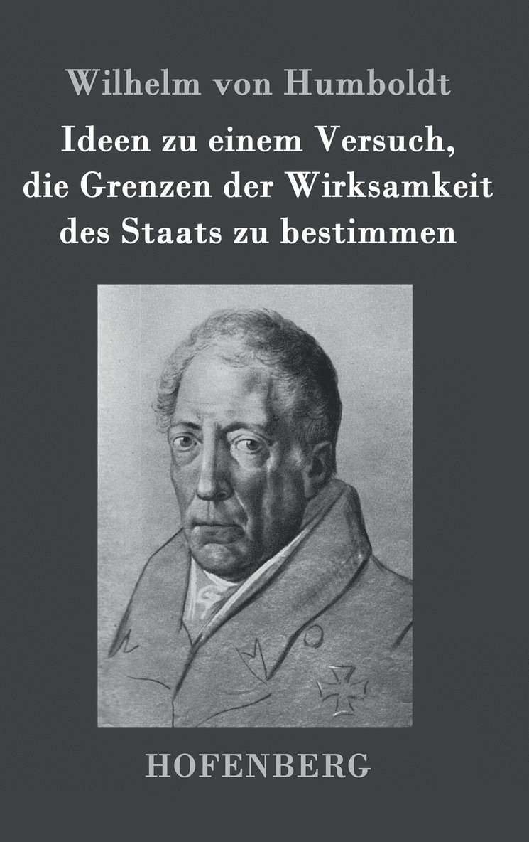 Ideen zu einem Versuch, die Grenzen der Wirksamkeit des Staats zu bestimmen 1