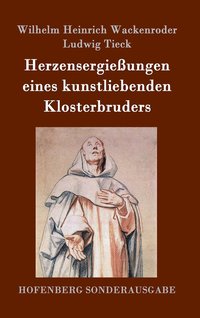 bokomslag Herzensergießungen eines kunstliebenden Klosterbruders