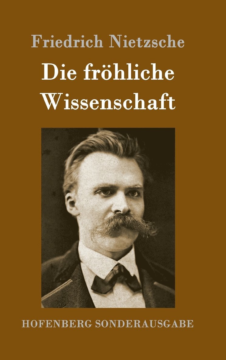 Friedrich Wilhelm Nietzsche, Friedrich Nietzsche - fröhliche Wissenschaft, Inbunden