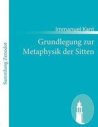 bokomslag Grundlegung zur Metaphysik der Sitten