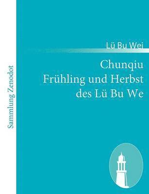 Lü Bu Wei - Chunqiu Frühling und Herbst des Lü Bu We, Häftad