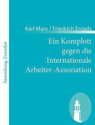 Ein Komplott gegen die Internationale Arbeiter-Assoziation 1