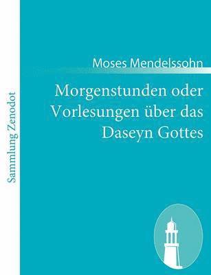 bokomslag Morgenstunden oder Vorlesungen ber das Daseyn Gottes