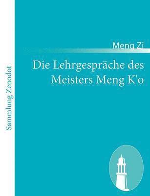 bokomslag Die Lehrgesprche des Meisters Meng K'o