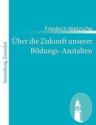 bokomslag ber die Zukunft unserer Bildungs-Anstalten