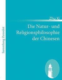 bokomslag Die Natur- und Religionsphilosophie der Chinesen